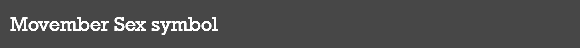 Movember Sex symbol
