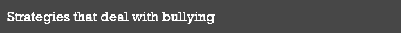 Strategies that deal with bullying